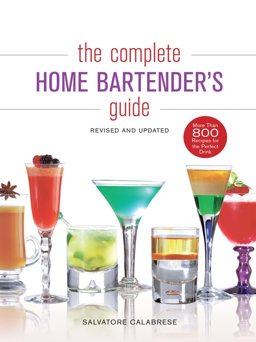 Title details for The Complete Home Bartender's Guide by Salvatore Calabrese - Available